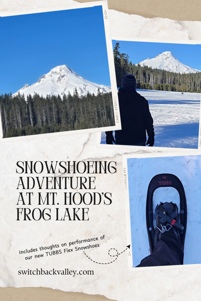 Pinterest Image of Mt Hood, Snowshoeing and Tubbs Flex Showshoes.